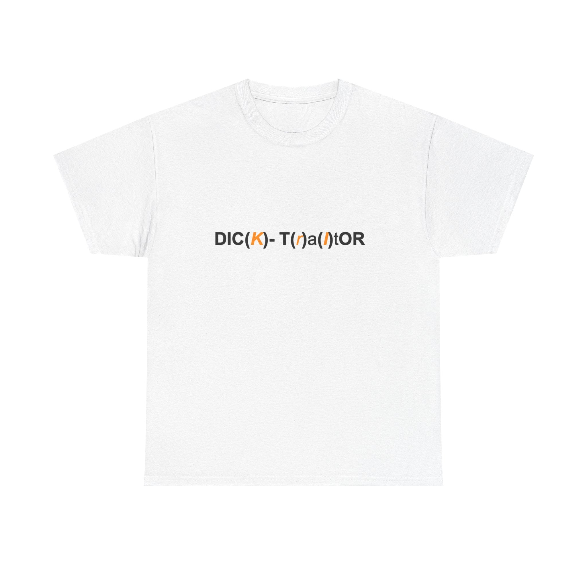 T-Shirt — 'DIC(K)-T(r)a(i)TOR' Wordplay Graphic Tee