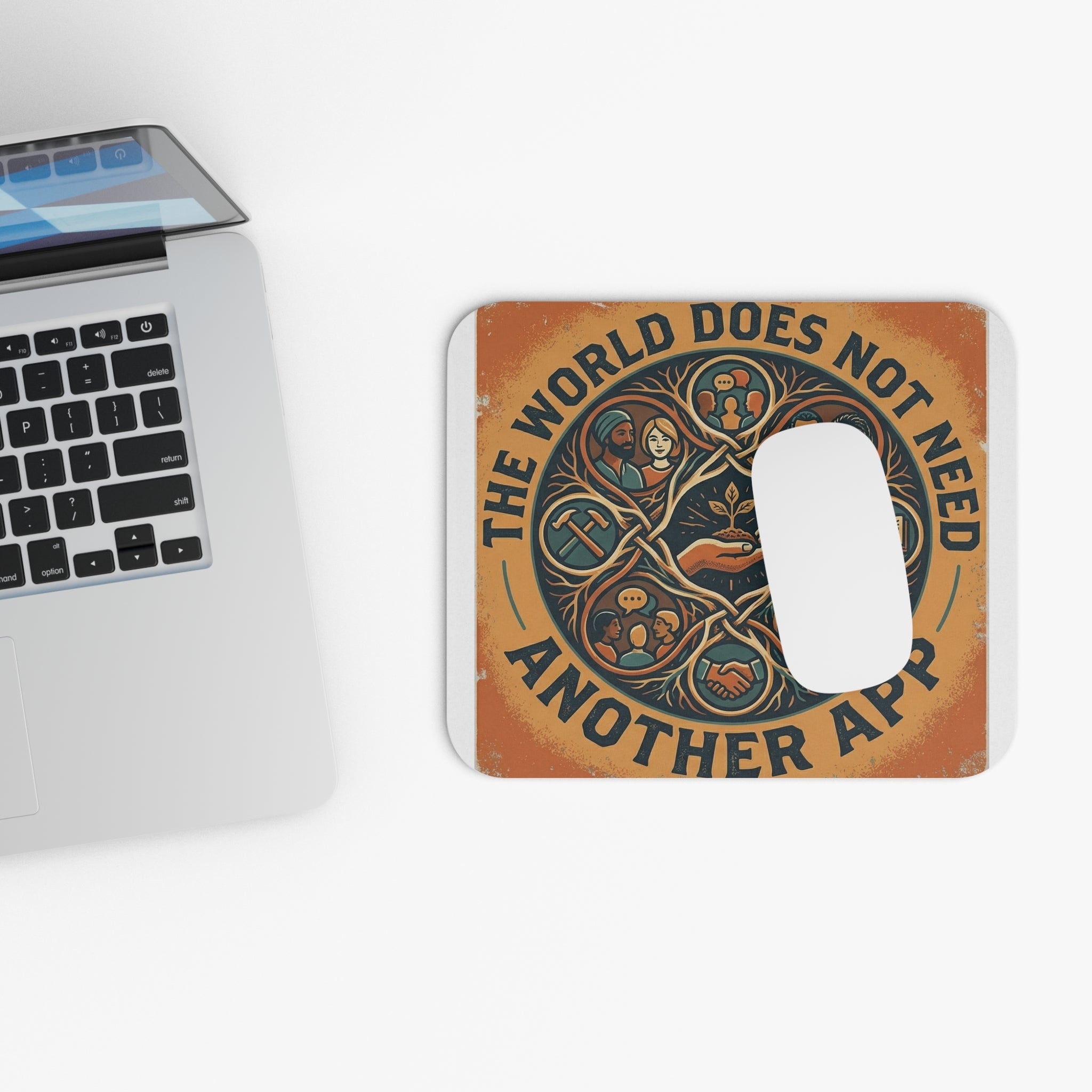 Mouse Pad — "The World Does Not Need Another App" Inspirational Desk Mat