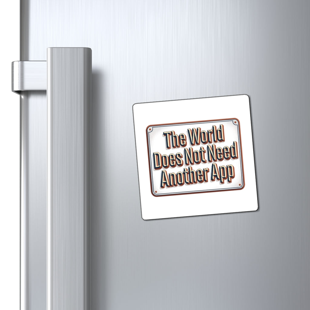 Magnet — “The World Does Not Need Another App” IntentSim[on] Retro Quote Fridge Magnet