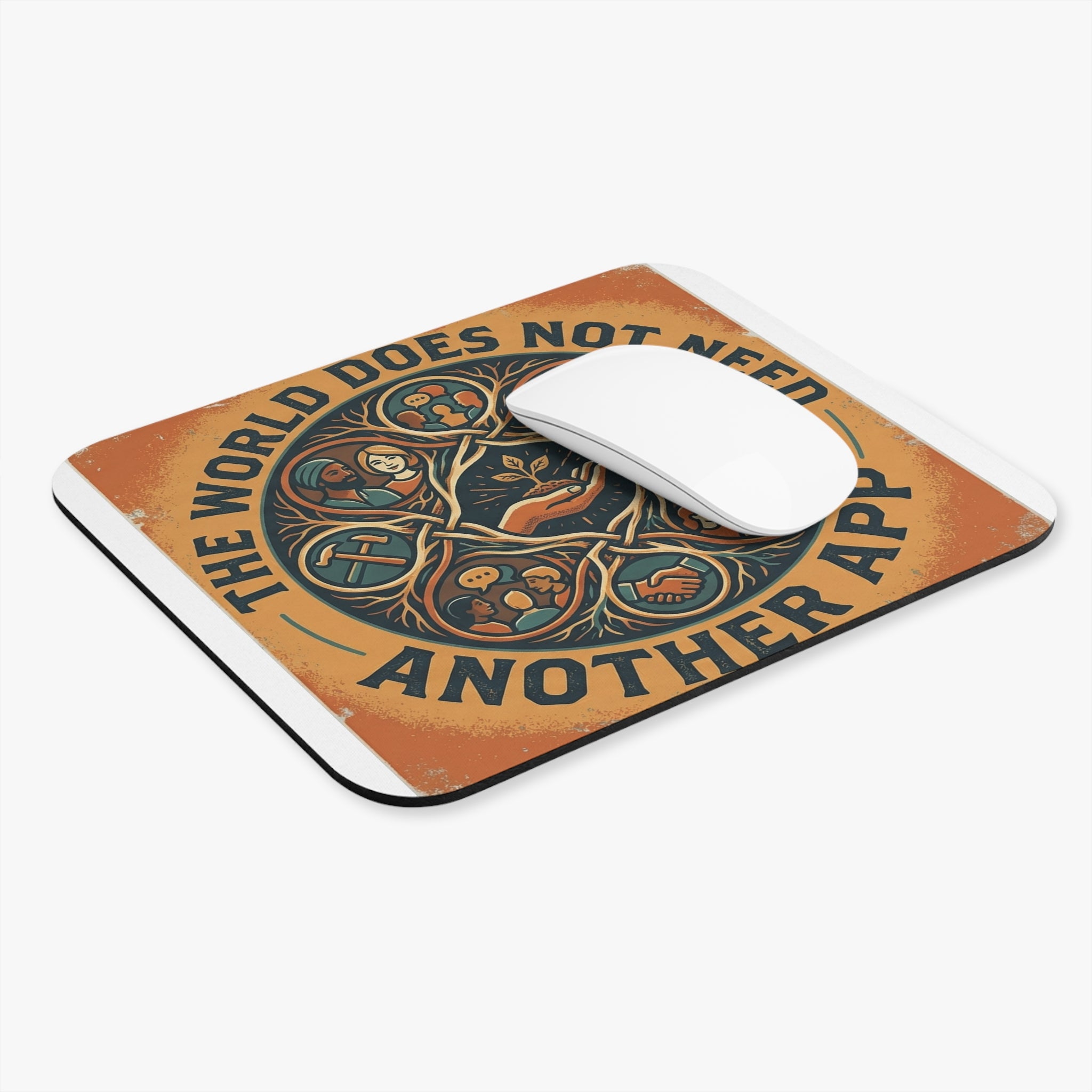 Mouse Pad — "The World Does Not Need Another App" Inspirational Desk Mat